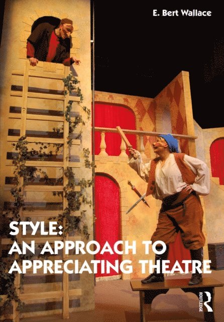 E. Bert Wallace - Style: An Approach to Appreciating Theatre, E-bok