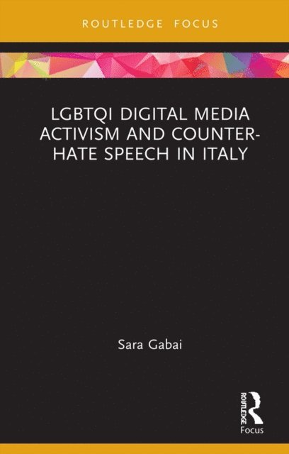 Sara Gabai - LGBTQI Digital Media Activism and Counter-Hate Speech in Italy, E-bok