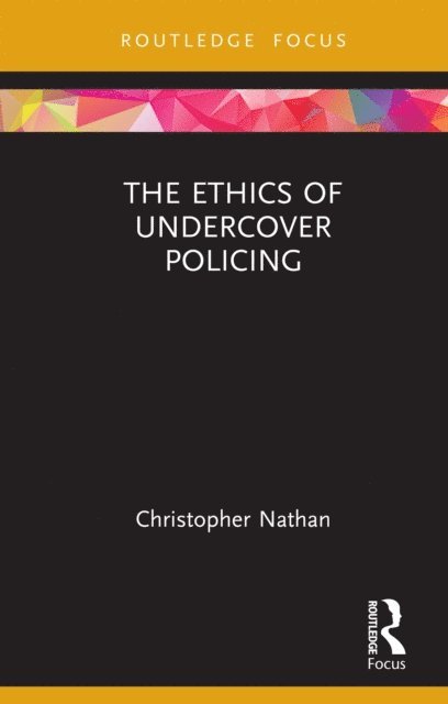 Christopher Nathan - Ethics of Undercover Policing, E-bok