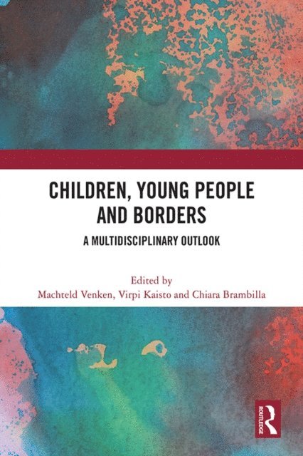 Chiara Brambilla, Virpi Kaisto, Machteld Venken - Children, Young People and Borders, E-bok