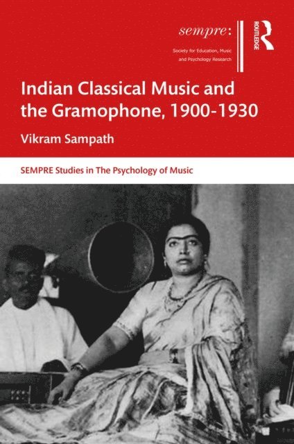 Vikram Sampath - Indian Classical Music and the Gramophone, 1900a &quote;1930, E-bok
