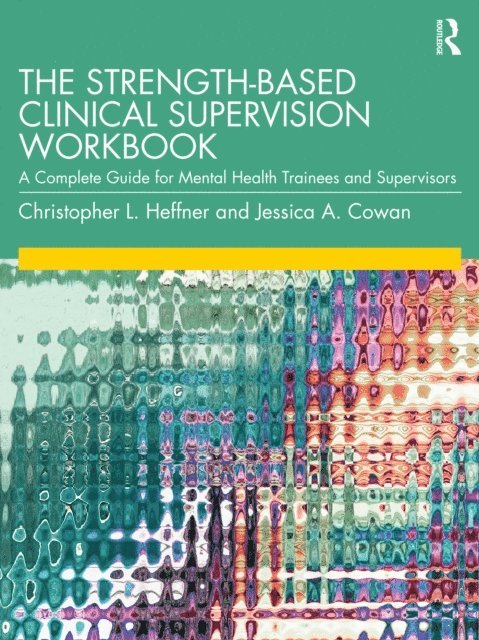 Jessica A. Cowan, Christopher L. Heffner - Strength-Based Clinical Supervision Workbook, E-bok. Tillgänglighet: Lägg i varukorg