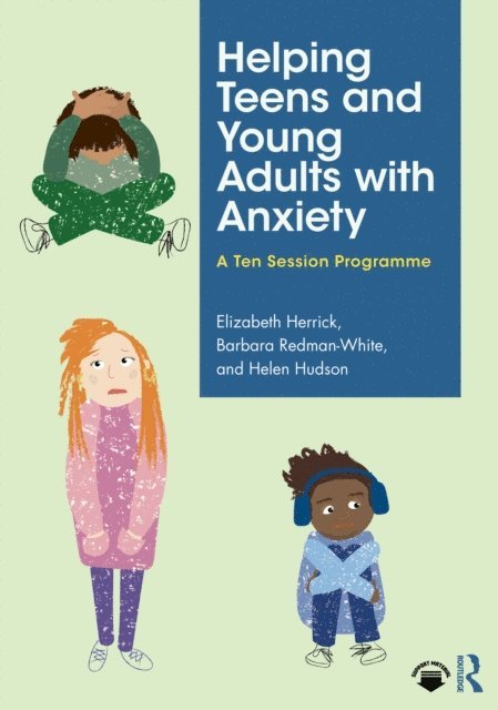 Helen Hudson, Barbara Redman-White, Elizabeth Herrick - Helping Teens and Young Adults with Anxiety, E-bok. Tillgänglighet: Lägg i varukorg