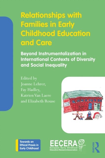 Elizabeth Rouse, Katrien Van Laere, Fay Hadley, Joanne Lehrer - Relationships with Families in Early Childhood Education and Care, E-bok