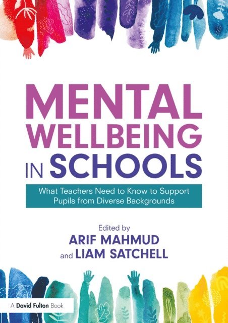 Liam Satchell, Arif Mahmud - Mental Wellbeing in Schools, E-bok