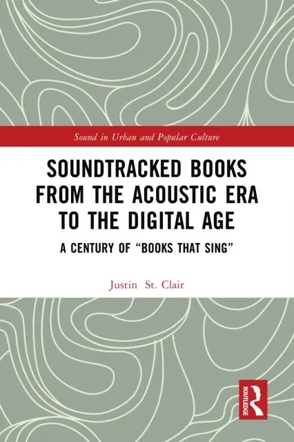 Justin St. Clair - Soundtracked Books from the Acoustic Era to the Digital Age, E-bok. Tillgänglighet: Lägg i varukorg