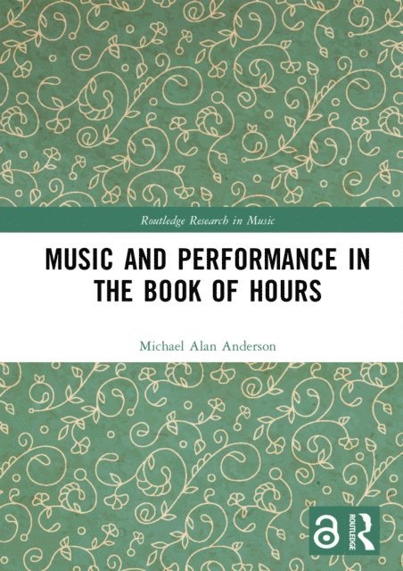 Michael Alan Anderson - Music and Performance in the Book of Hours, E-bok