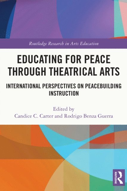 Rodrigo Benza Guerra, Candice Carter - Educating for Peace through Theatrical Arts, E-bok
