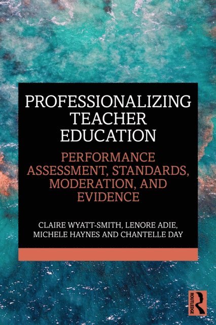 Chantelle Day, Michele Haynes, Lenore Adie, Claire Wyatt-Smith - Professionalizing Teacher Education, E-bok