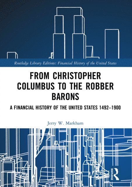 Jerry W. Markham - From Christopher Columbus to the Robber Barons, E-bok