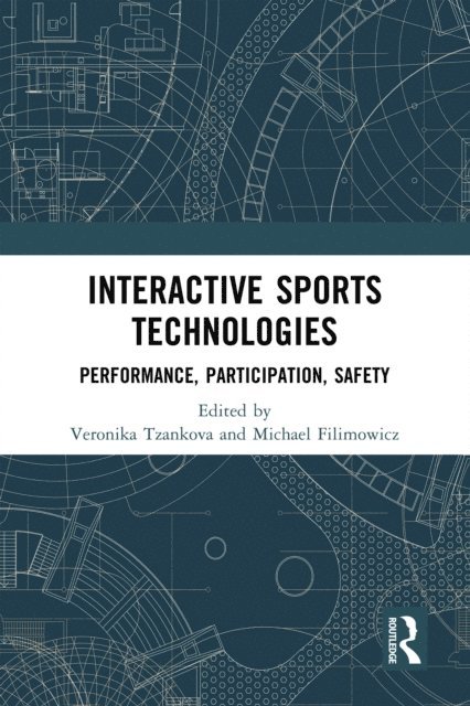 Michael Filimowicz, Veronika Tzankova - Interactive Sports Technologies, E-bok