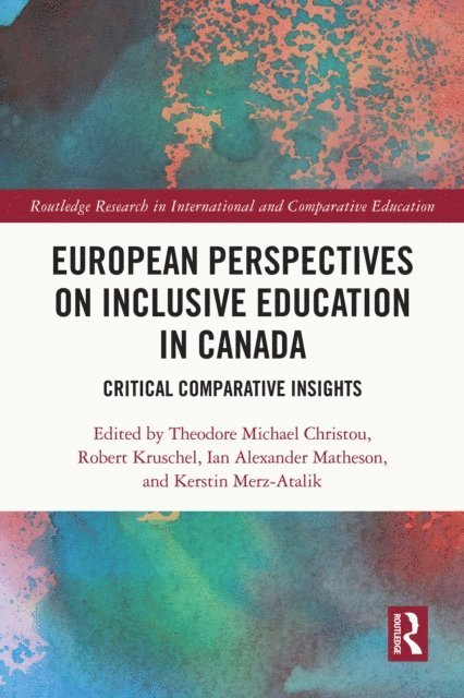 Kerstin Merz-Atalik, Ian Alexander Matheson, Robert Kruschel, Theodore Michael Christou - European Perspectives on Inclusive Education in Canada, E-bok