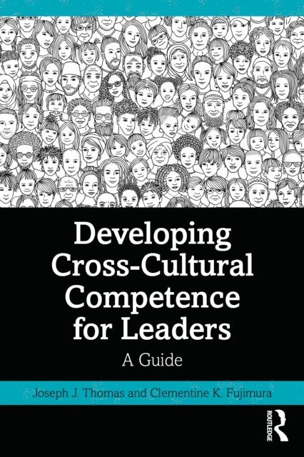 Clementine K. Fujimura, Joseph J. Thomas - Developing Cross-Cultural Competence for Leaders, E-bok
