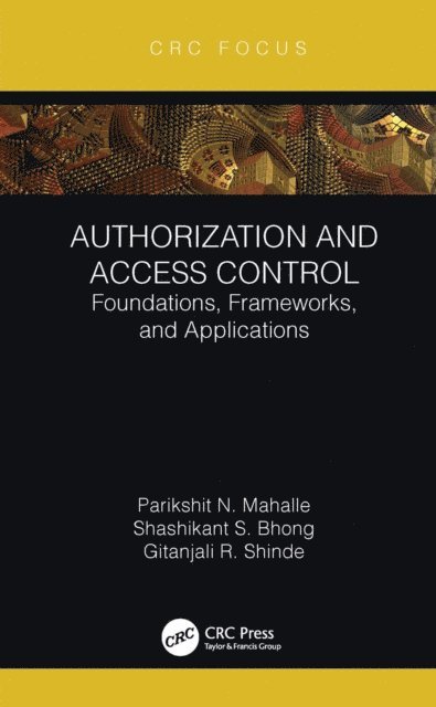 Gitanjali R. Shinde, Shashikant S. Bhong, Parikshit N. Mahalle - Authorization and Access Control, E-bok