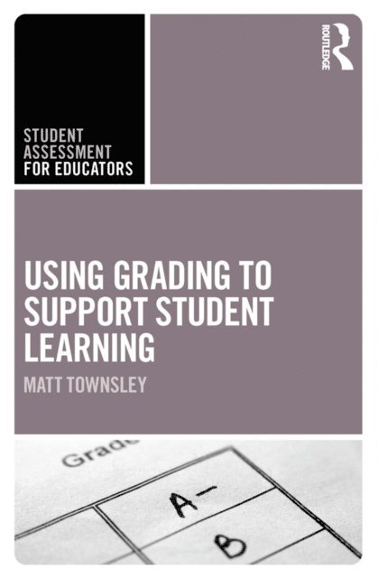 Matt Townsley - Using Grading to Support Student Learning, E-bok
