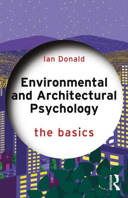 Ian Donald - Environmental and Architectural Psychology, E-bok