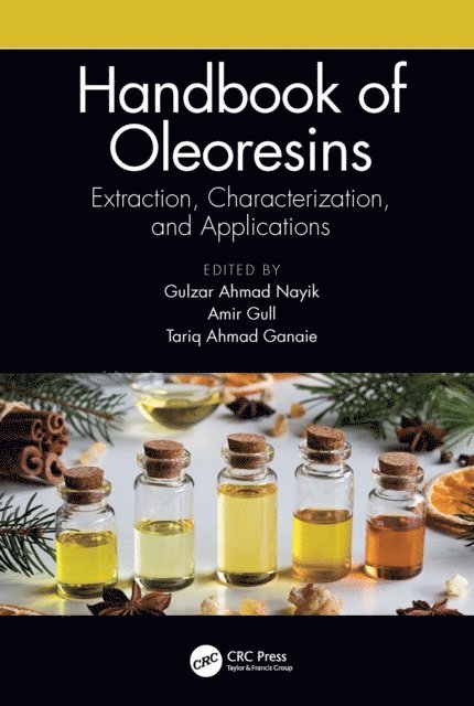 Tariq Ahmad Ganaie, Amir Gull, Gulzar Ahmad Nayik - Handbook of Oleoresins, E-bok