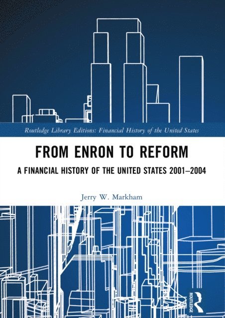 Jerry W. Markham - From Enron to Reform, E-bok