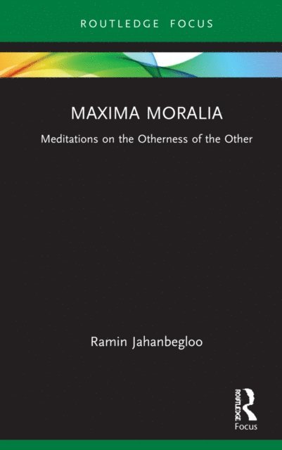 Ramin Jahanbegloo - Maxima Moralia, E-bok