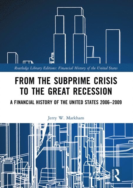 Jerry W. Markham - From the Subprime Crisis to the Great Recession, E-bok