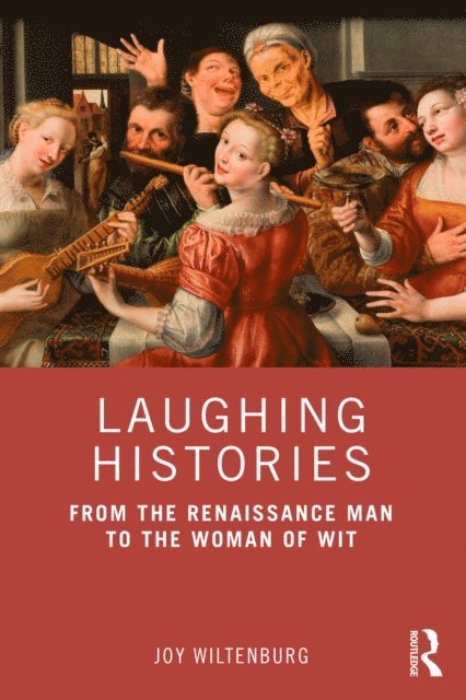 Joy Wiltenburg - Laughing Histories, E-bok