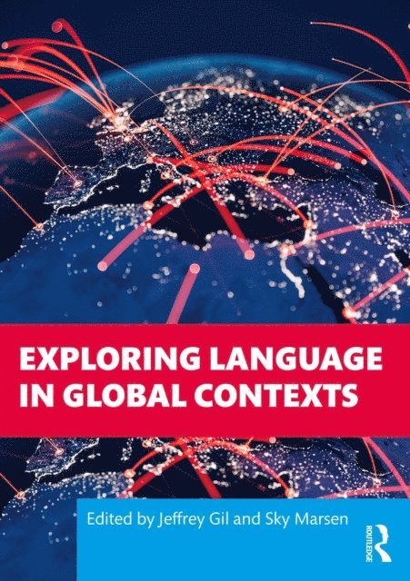 Sky Marsen, Jeffrey Gil - Exploring Language in Global Contexts, E-bok