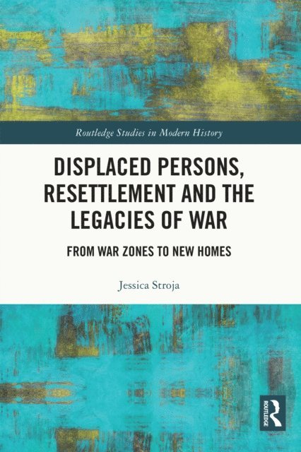 Jessica Stroja - Displaced Persons, Resettlement and the Legacies of War, E-bok. Tillgänglighet: Lägg i varukorg