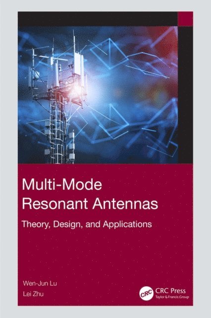 Lei Zhu, Wen-Jun Lu - Multi-Mode Resonant Antennas, E-bok