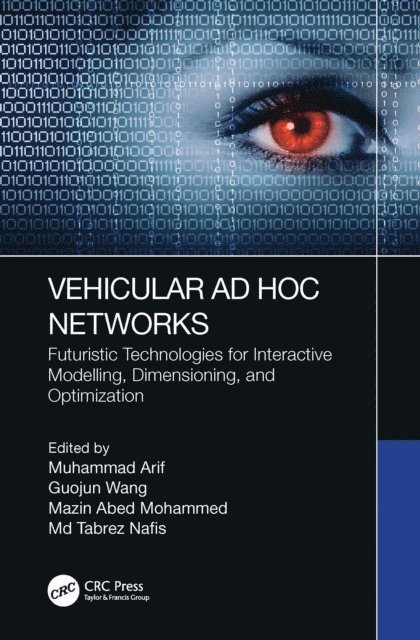 Md Tabrez Nafis, Mazin Abed Mohammed, Guojun Wang, Muhammad Arif - Vehicular Ad Hoc Networks, E-bok