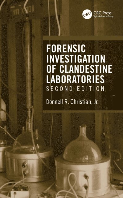 Jr. Donnell R. Christian - Forensic Investigation of Clandestine Laboratories, E-bok. Tillgänglighet: Lägg i varukorg