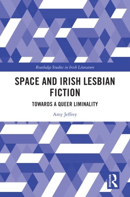 Amy Jeffrey - Space and Irish Lesbian Fiction, E-bok