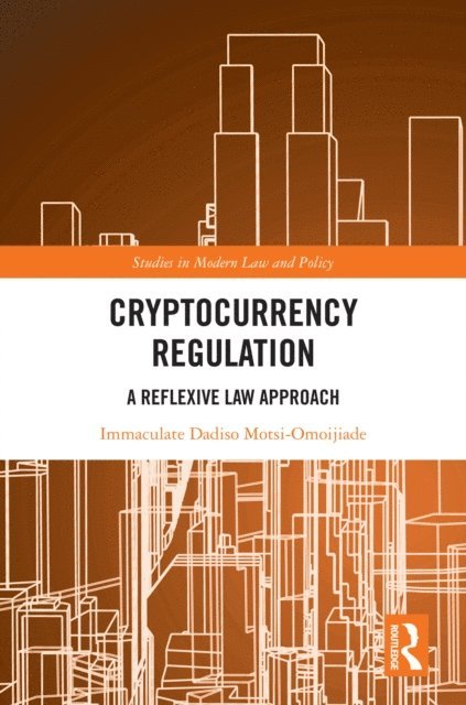 Immaculate Dadiso Motsi-Omoijiade - Cryptocurrency Regulation, E-bok
