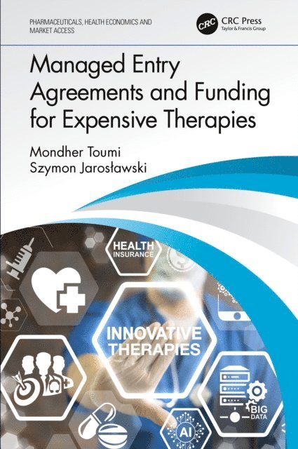 Szymon Jaroslawski, Mondher Toumi - Managed Entry Agreements and Funding for Expensive Therapies, E-bok. Tillgänglighet: Lägg i varukorg