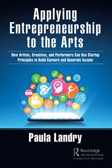 Paula Landry - Applying Entrepreneurship to the Arts, E-bok