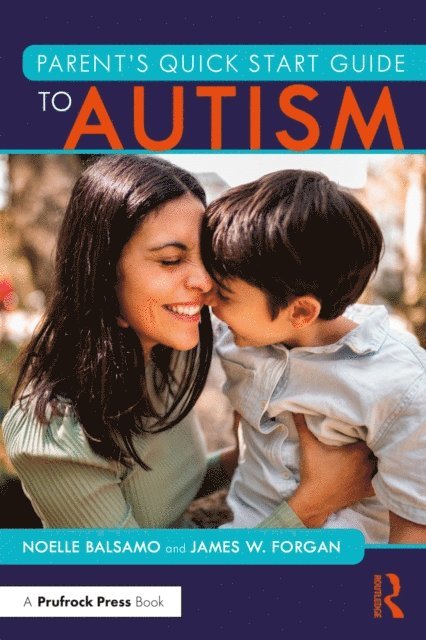 James W. Forgan, Noelle Balsamo - Parent's Quick Start Guide to Autism, E-bok