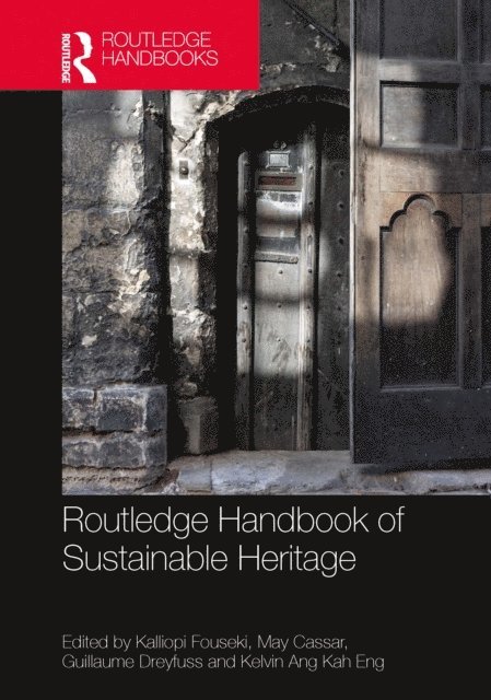 Kelvin Ang Kah Eng, Guillaume Dreyfuss, May Cassar, Kalliopi Fouseki - Routledge Handbook of Sustainable Heritage, E-bok