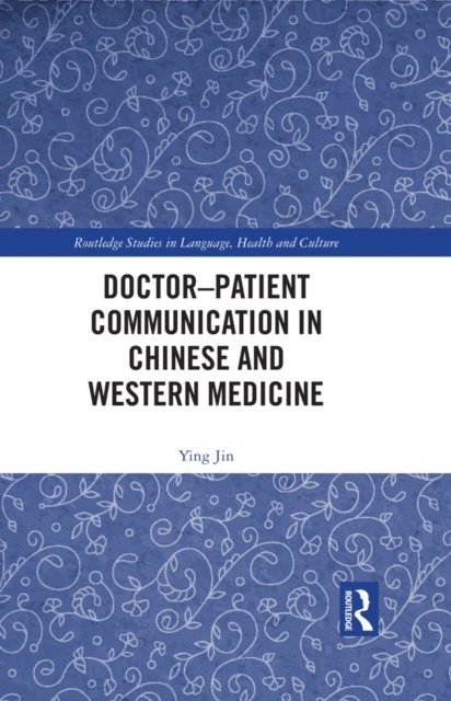 Ying Jin - Doctor-patient Communication in Chinese and Western Medicine, E-bok