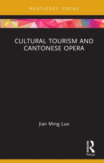 Jian Ming Luo - Cultural Tourism and Cantonese Opera, E-bok