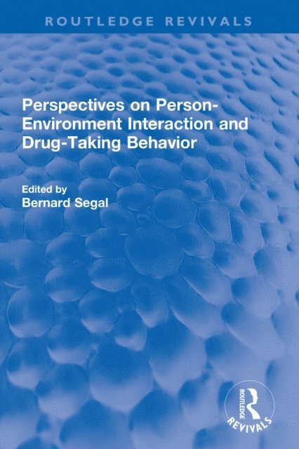 Bernard Segal - Perspectives on Person-Environment Interaction and Drug-Taking Behavior, E-bok