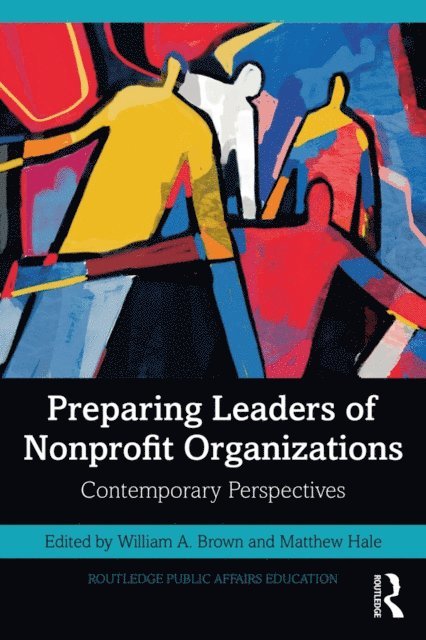 Matthew Hale, William A Brown - Preparing Leaders of Nonprofit Organizations, E-bok