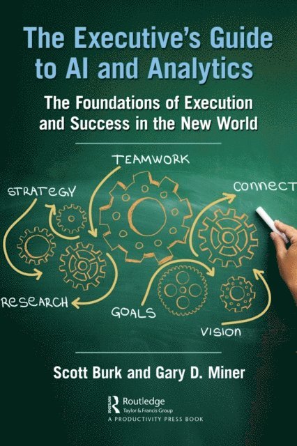 Gary D. Miner, Scott Burk - Executive's Guide to AI and Analytics, E-bok
