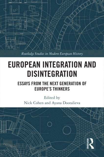 Ayana Dootalieva, Nick Cohen - European Integration and Disintegration, E-bok