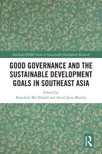 Ainul Jaria Maidin, Rasyikah Md Khalid - Good Governance and the Sustainable Development Goals in Southeast Asia, E-bok