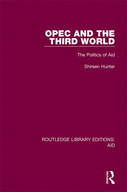 Shireen Hunter - OPEC and the Third World, E-bok