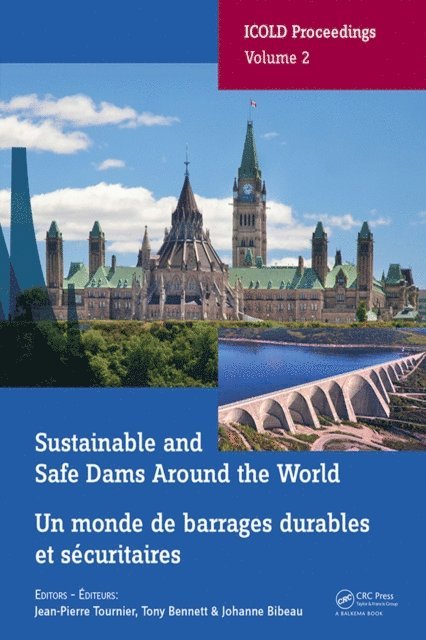 Johanne Bibeau, Tony Bennett, Jean-Pierre Tournier - Sustainable and Safe Dams Around the World / Un monde de barrages durables et securitaires, E-bok