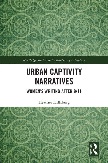 Heather Hillsburg - Urban Captivity Narratives, E-bok