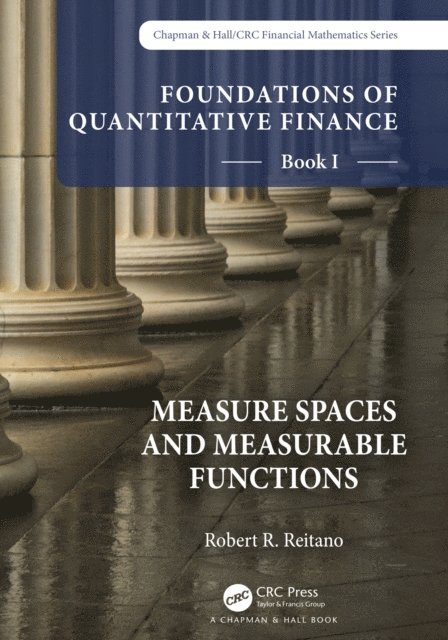 Robert R. Reitano - Foundations of Quantitative Finance, Book I: Measure Spaces and Measurable Functions, E-bok
