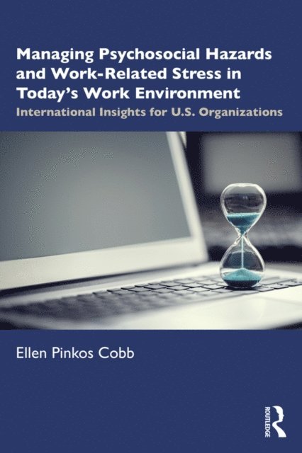 Ellen Pinkos Cobb - Managing Psychosocial Hazards and Work-Related Stress in Today's Work Environment, E-bok. Tillgänglighet: Lägg i varukorg
