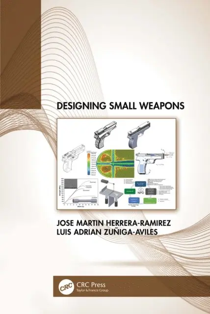 Luis Zuniga-Aviles, Jose Herrera-Ramirez - Designing Small Weapons, E-bok. Tillgänglighet: Lägg i varukorg