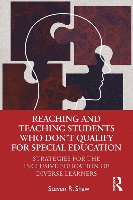 Steven R. Shaw - Reaching and Teaching Students Who Don't Qualify for Special Education, E-bok